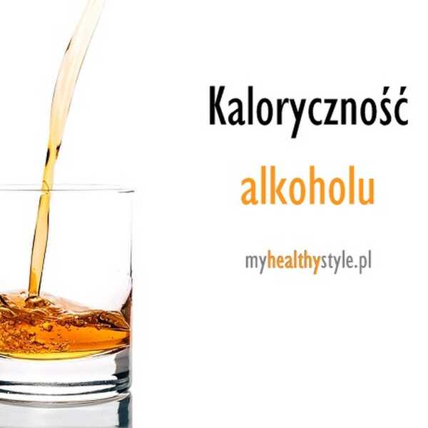 Kaloryczność alkoholu - ile kalorii znajdziemy w popularnych napojach alkoholowych