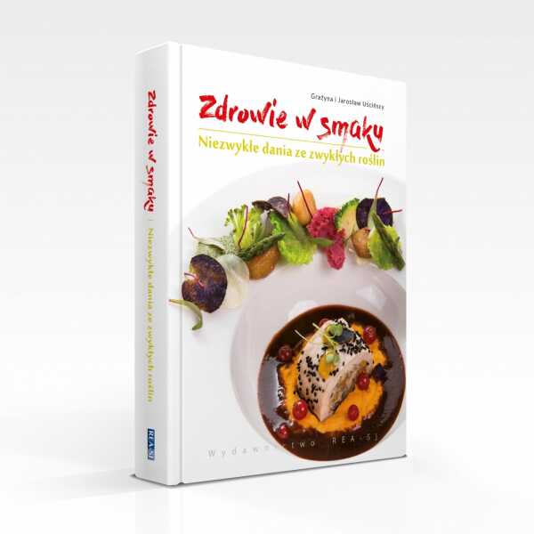 Recenzja książki Grażyny i Jarosława Uścińskich pt. 'Zdrowie w smaku. Niezwykłe dania ze zwykłych roślin'
