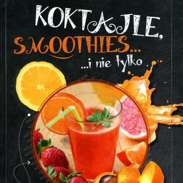 'Koktajle, smoothies... i nie tylko' - recenzja