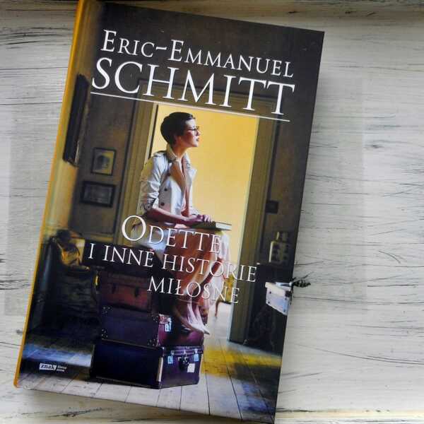 ,,Odette i inne historie miłosne' Eric-Emmanuel Schmitt
