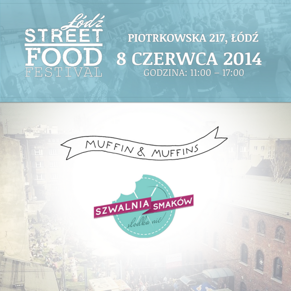 Łódź Street Food Festival - edycja III - już jutro!
