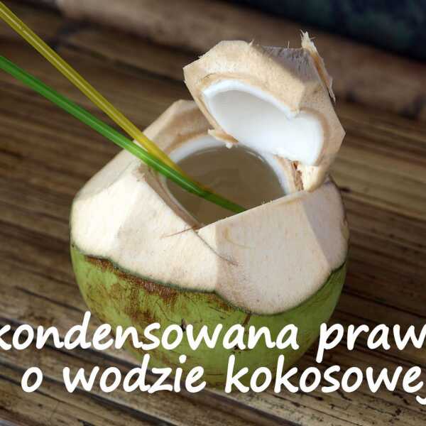 Skondensowana prawda o wodzie kokosowej