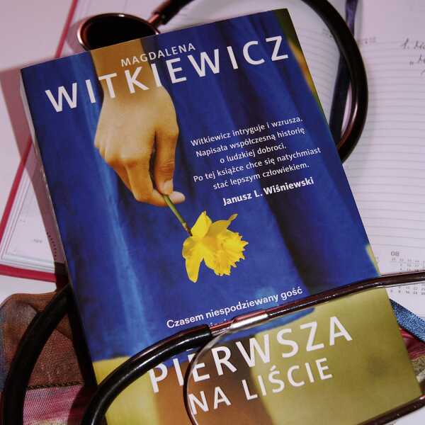 PIERWSZA NA LIŚCIE - Magdalena Witkiewicz i uzdrawianie życiowych chorób. 