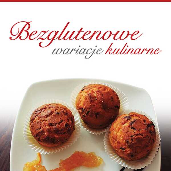 'Bezglutenowe wariacje kulinarne' - e-book