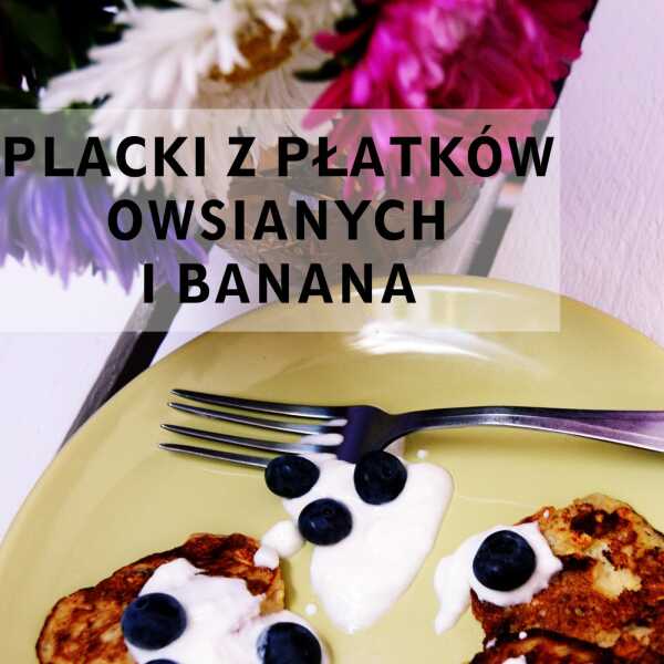 Pomysł na śniadanie – placuszki z płatków owsianych i banana !