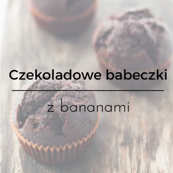 Czekoladowe babeczki z bananami