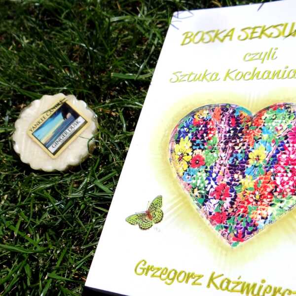 Boska seksualność, czyli sztuka kochania sercem, Grzegorz Kaźmierczak