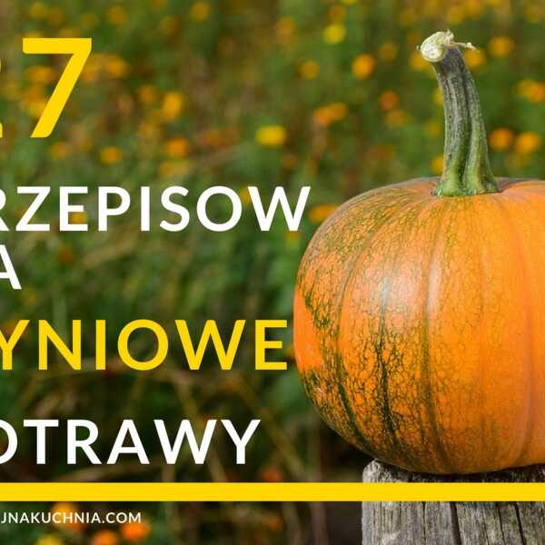 27 przepisów na dynię