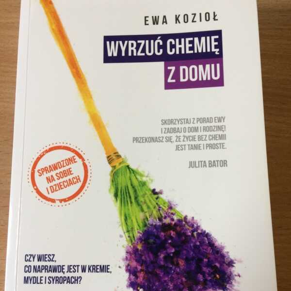 Ewa Kozioł, Wyrzuć chemię z domu