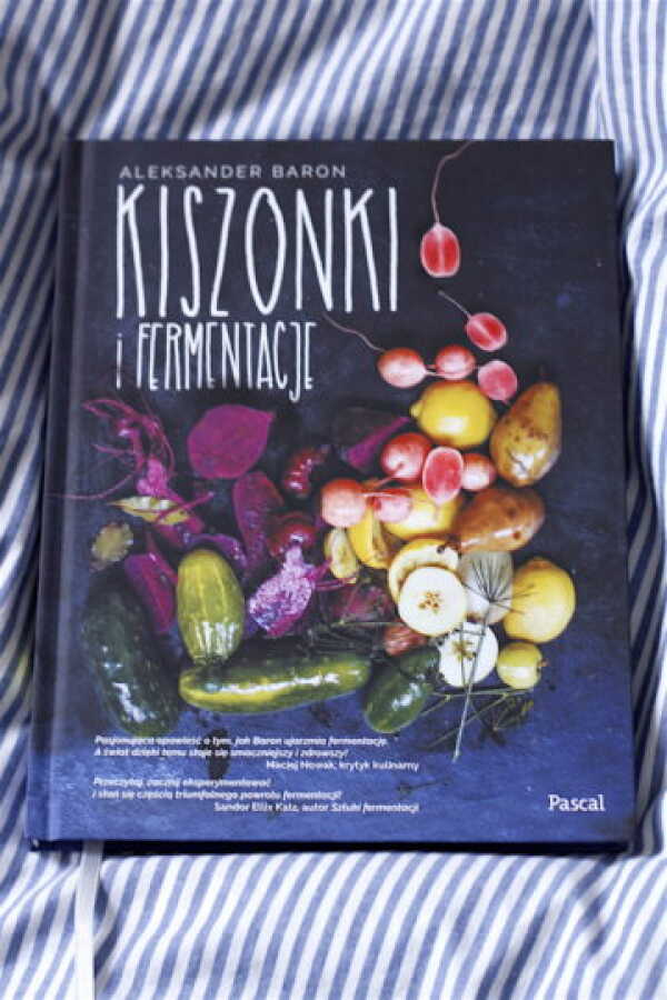 Kiszonki i fermentacje – Aleksander Baron. Recenzja książki