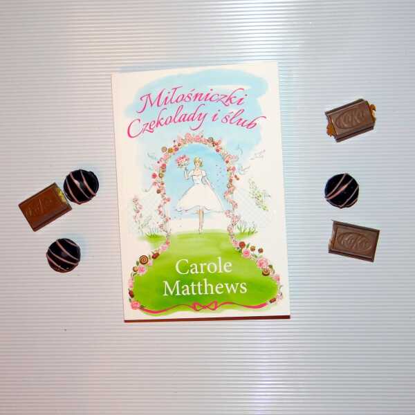 Miłośniczki czekolady i ślub, Carole Matthews