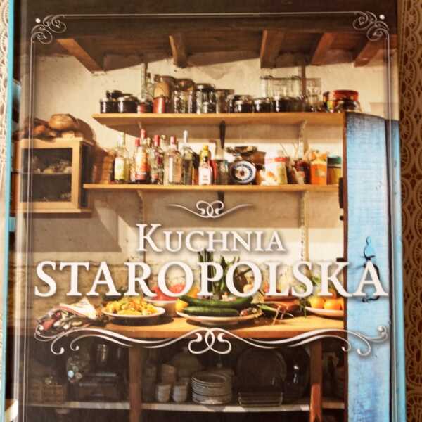 'Kuchnia Staropolska' - recenzja i KONKURS!