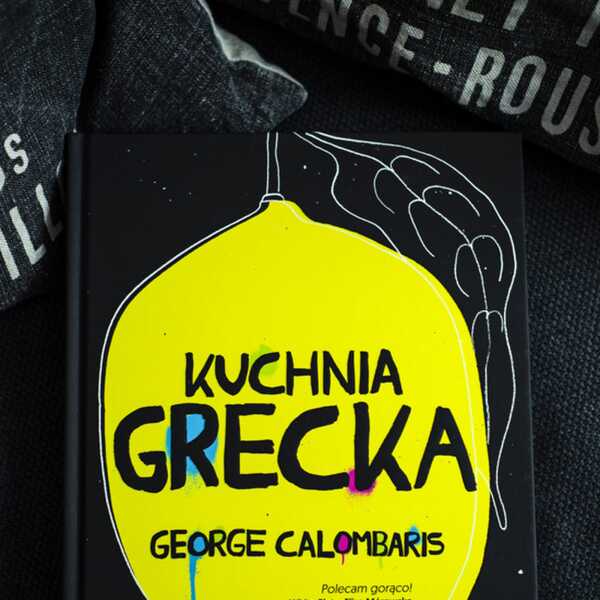 „Kuchnia Grecka” George Calombaris