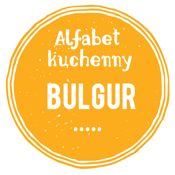 ALFABET KUCHENNY - 'B' JAK BULGUR