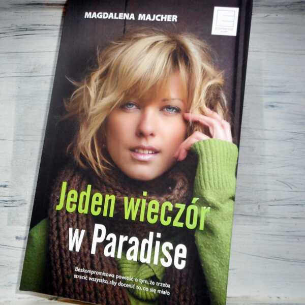 ,,Jeden wieczór w Paradise' Magdalena Majcher