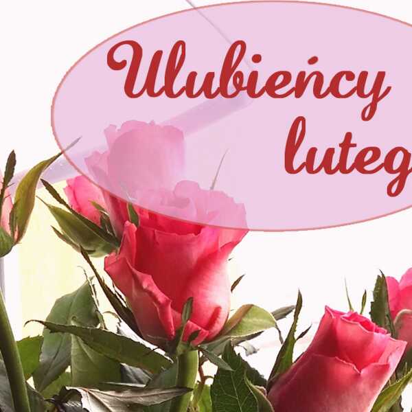 Ulubieńcy lutego