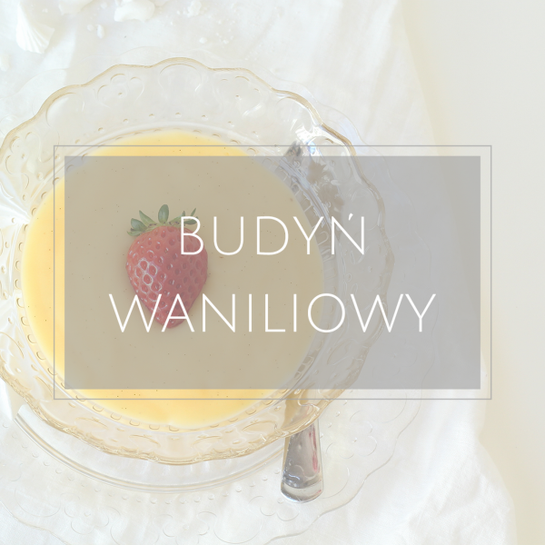 Domowy budyń waniliowy 