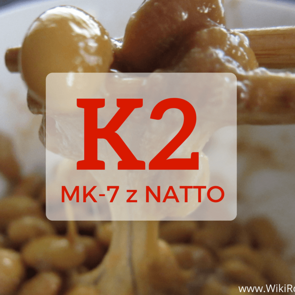 Witamina K2 MK7 i jej nadzwyczajne działanie w profilaktyce i leczeniu miażdżycy i osteoporozy!