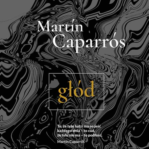  Martín Caparrós 'Głód'