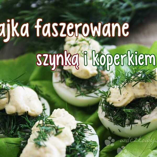 Jajka faszerowane szynką i koperkiem