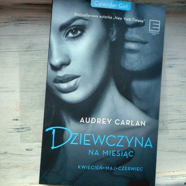 ,,Dziewczyna na miesiąc. Kwiecień-maj-czerwiec' Audrey Carlan