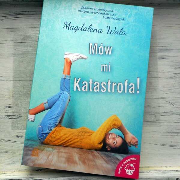 ,,Mów mi Katastrofa' Magdalena Wala