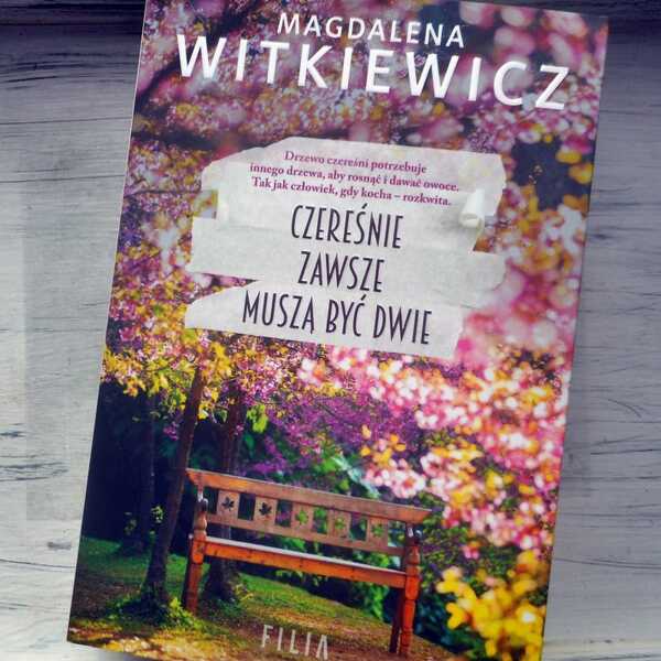 ,,Czereśnie zawsze muszą być dwie' Magdalena Witkiewicz