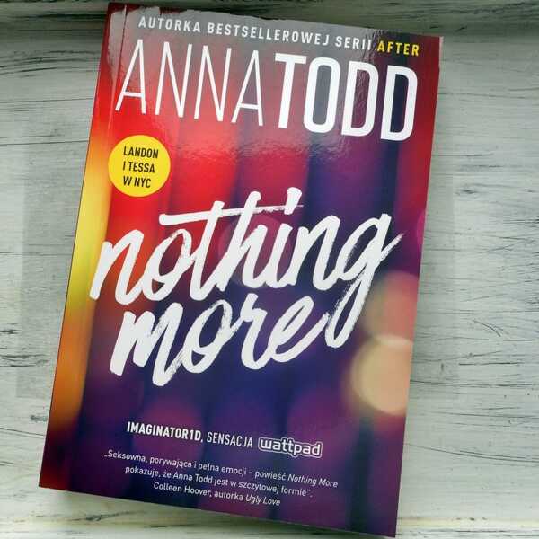 ,,Nothing more' Anna Todd