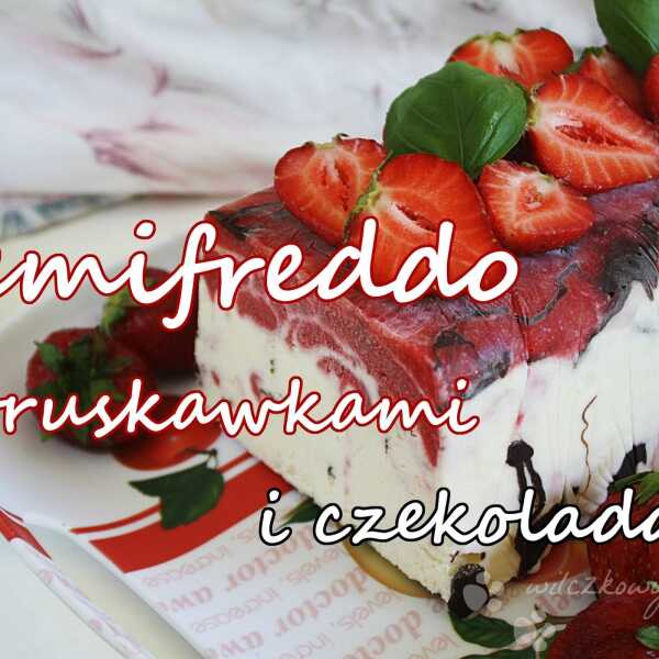 Semifreddo z truskawkami i czekoladą