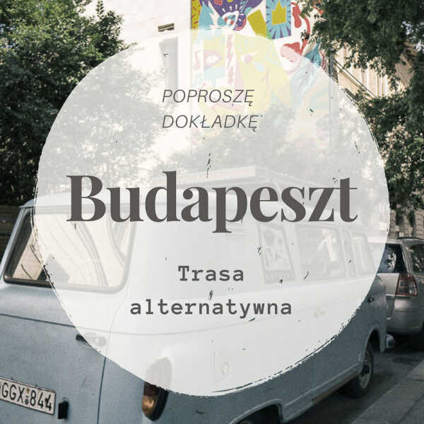 Budapeszt – trasa alternatywna