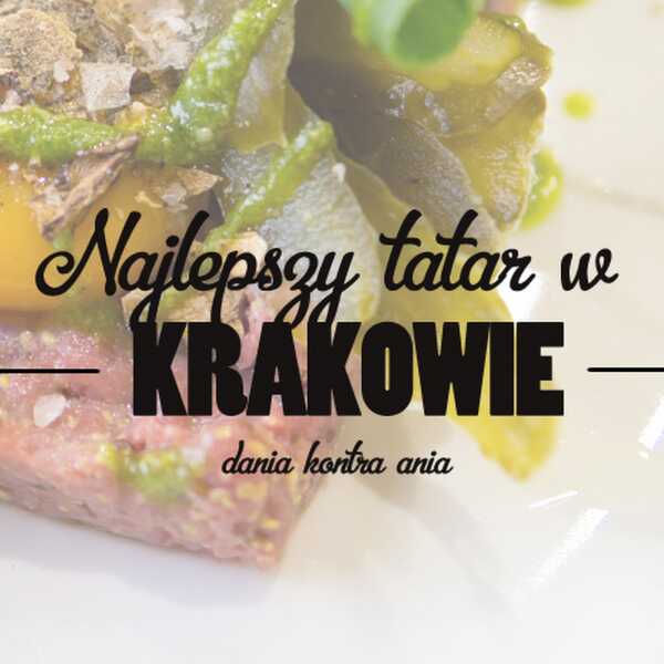 Gdzie zjeść tatar w Krakowie?
