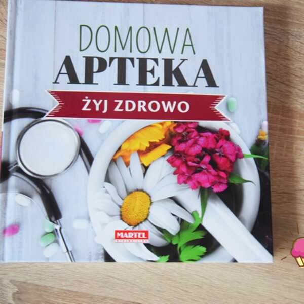 'Domowa apteka. Żyj zdrowo' recenzja