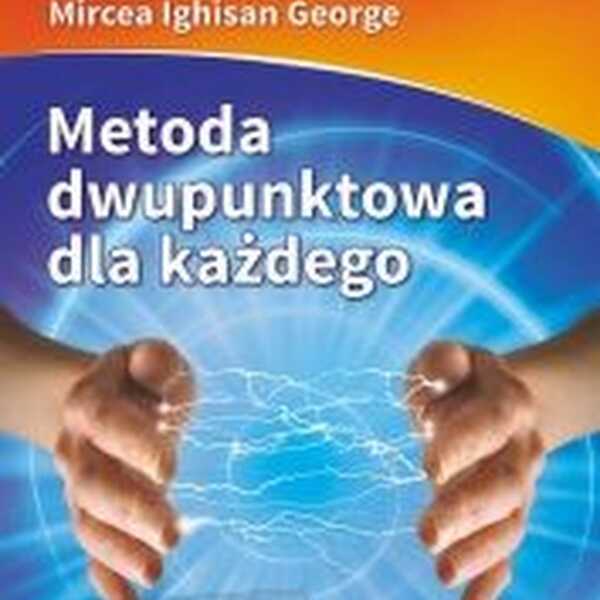 METODA DWUPUNKTOWA DLA KAŻDEGO KWANTOWA TRANSFORMACJA ZDROWIA I ŚWIADOMOŚCI