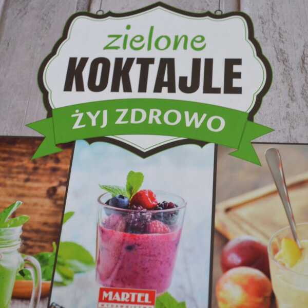 Zielone koktajle- Żyj zdrowo wyd. Martel