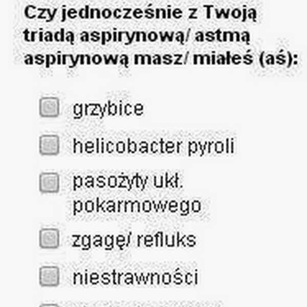 Wyniki ankiety 'Czy jednocześnie z Twoją triadą aspirynową/ astmą aspirynową/ nadwrażliwością na NLPZ masz/ miałeś (aś) inne dolegliwości?'