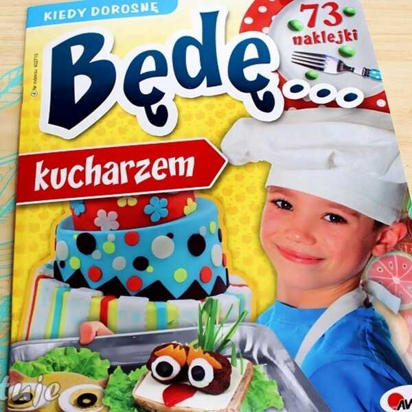 Kiedy dorosnę będę... kucharzem - recenzja