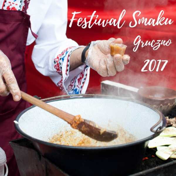 Festiwal Smaku Gruczno 2017