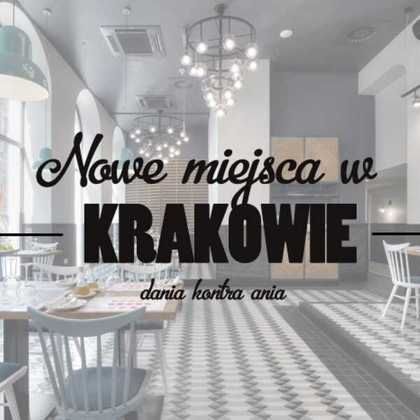 Nowe restauracje w Krakowie: lipiec-wrzesień 2017