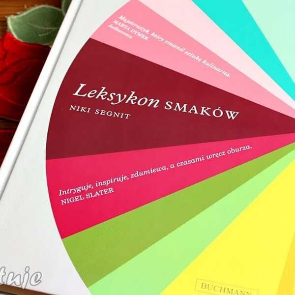 Leksykon smaków - premiera tzw. biblii dla każdego smakosza - recenzja