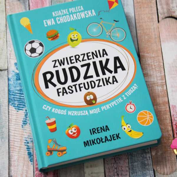 Zwierzenia Rudzika Fastfudzika' Irena Mikołajek - recenzja 