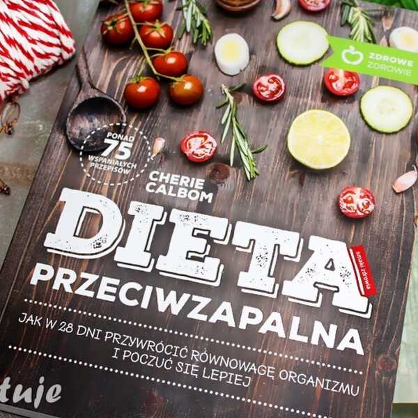 Dieta przeciwzapalna. Jak w 28 dni przywrócić równowagę organizmu - recenzja