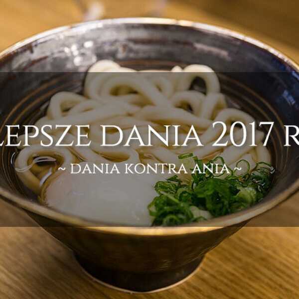 10 najlepszych dań 2017 roku + podsumowanie