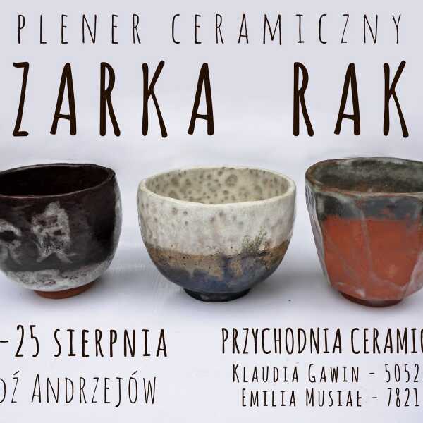 Plener 'Czarka raku' sierpień 2017