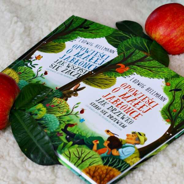 Ludwig Hellmann 'Opowieści o małej jabłonce. Jak drzewko stało się drzewem.'