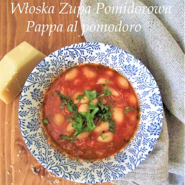 Włoska zupa pomidorowa ' Pappa al Pomodoro'