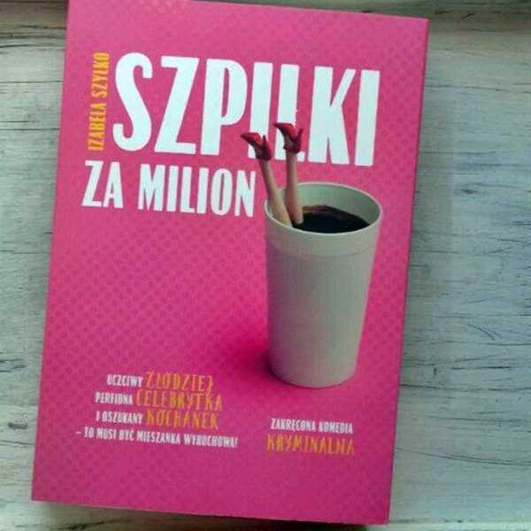 ,,Szpilki za milion' Izabela Szylko