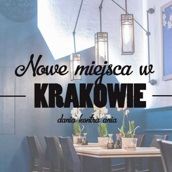 Nowe restauracje w Krakowie: styczeń-marzec 2018