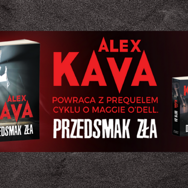 Przedsmak zła – Alex Kava powraca...