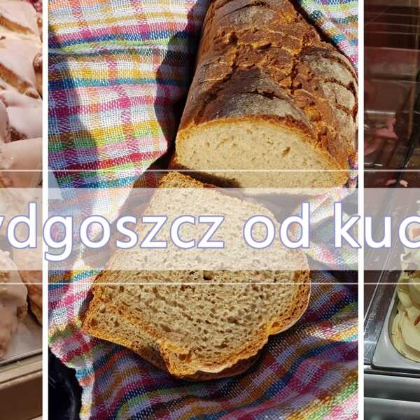Kulinarnym szklakiem po Bydgoszczy czyli 5 potraw, których naprawdę warto spróbować