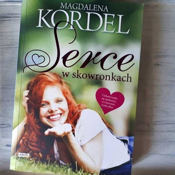 ,,Serce w skowronkach' Magdalena Kordel